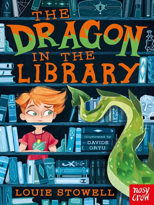 Title details for The Dragon in the Library by Louie Stowell - Wait list